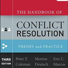 [VIEW] PDF 📩 The Handbook of Conflict Resolution: Theory and Practice by  Peter T. C