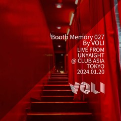 Booth Memory 027 By VOLI │ LIVE From UNYAIGHT @ CLUB ASIA,TOKYO, JAPAN,January 20, 2024