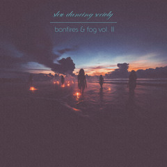 Bonfires & Fog