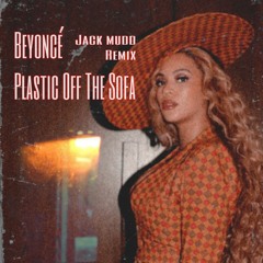 Beyoncé - Plastic Off The Sofa (Jack Mudd Remix)