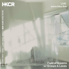 Field of Dream w/ Grasps & Laces - 08/04/2024