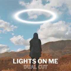 Dual Cut - Lights On Me [ORIGINAL MIX]