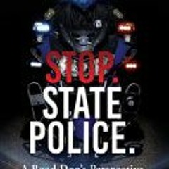 (Download Book) Stop. State Police.: A Road Dog's Perspective - Chris Bomber Bommarito
