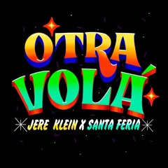Jere Klein, Santaferia - OTRA VOLA