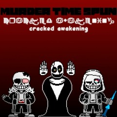 [Murder Time Spun] Cracked Awakening (Phase 2)