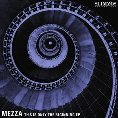 Mezza - This Is Only The Beginning EP *clips*
