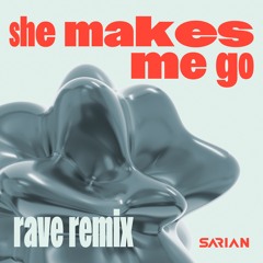 SEAN PAUL - SHE MAKES ME GO (SARIAN RAVE REMIX)