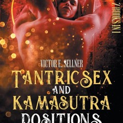 (❤️PDF)FULL✔READ Tantric Sex and Kamasutra Positions: How To Spice Up your Sexua