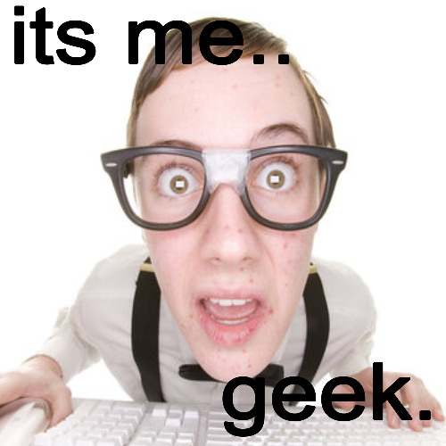 the geek is me.