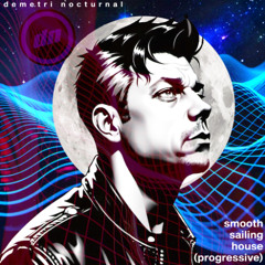 Demetri Nocturnal _ smooth sailing house (progressive) mix