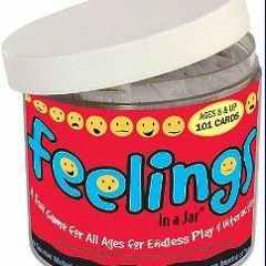 [R.E.A.D P.D.F] 📚 Feelings in a Jar: A Fun Game for All Ages for Endless Play & Interaction     Ca