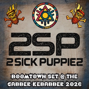 2 Sick Puppiez Live @ Boomtown 2026  - Gabber Kebabber