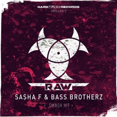 Sasha F & Bass Brotherz - Smash Hit (Orginal Mix)