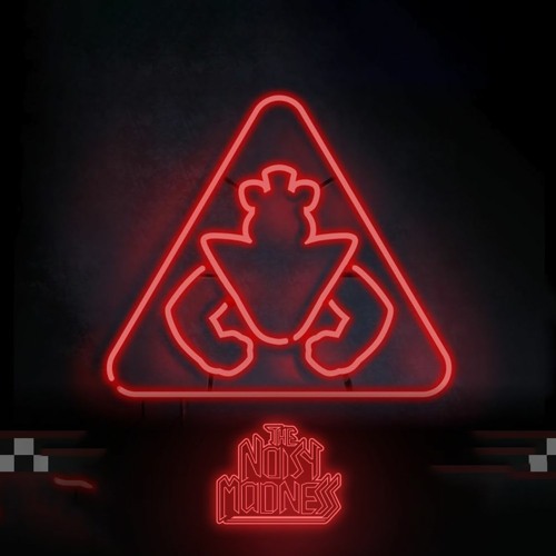 FNaF Security Breach(The Noisy Madness Remix) > Work In Progress <