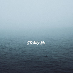 Steady Me