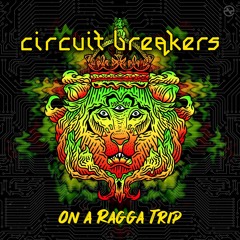 Circuit Breakers - On A Ragga Trip - FULL TRACK