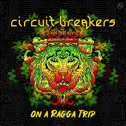 Circuit Breakers - On A Ragga Trip ...NOW OUT!!