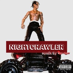 Nightcrawler (Travis Scott Remix)
