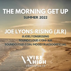THE MORNING GET UP MIX: Joe Lyons-Rising (JLR)