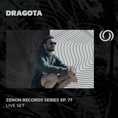 DRAGOTA |  Zenon Records Series Ep. 77 | 15/05/2024