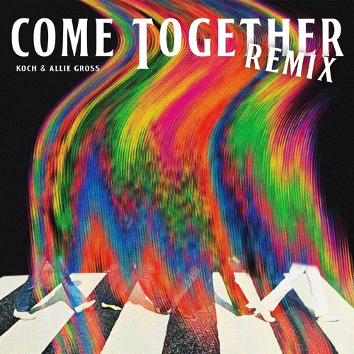The Beatles - Come Together (KOCH X Allie Gross Remix)