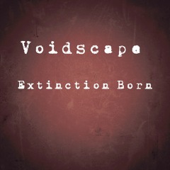 Extinction Born