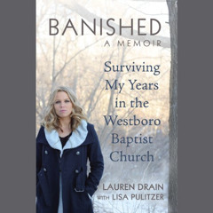 READ KINDLE 📜 Banished: Surviving My Years in the Westboro Baptist Church by  Lauren