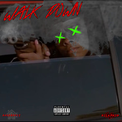 Walk Down by 558THUGGA