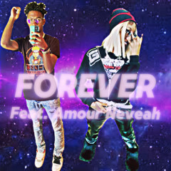 Forever [FT. Amour Neveah]