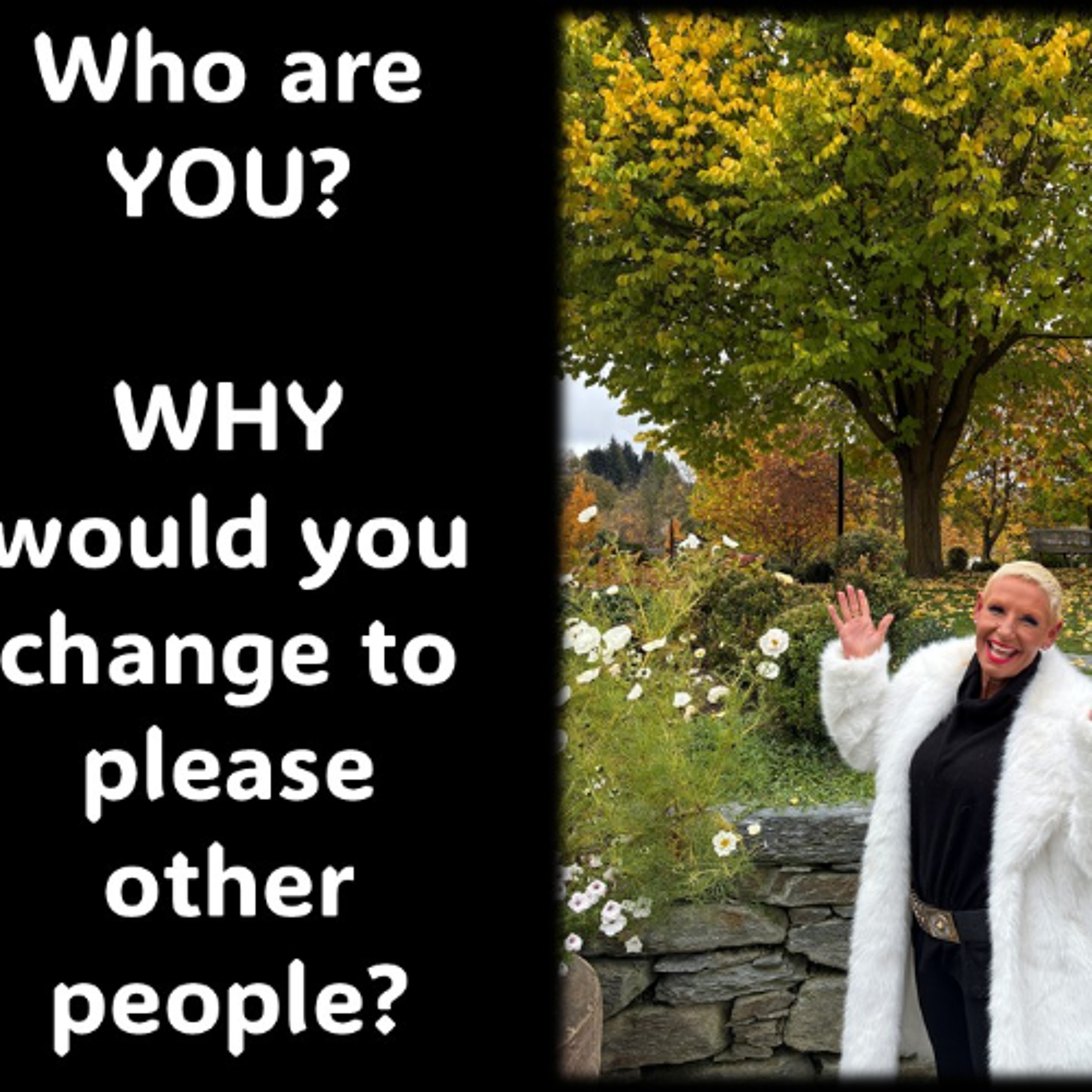 Why do people change who they are to please other