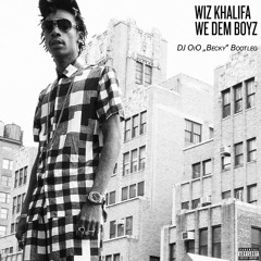 Wiz Khalifa vs. Bizzey feat. Yung Felix - We dem boyz (DJ OiO "Becky" Bootleg)
