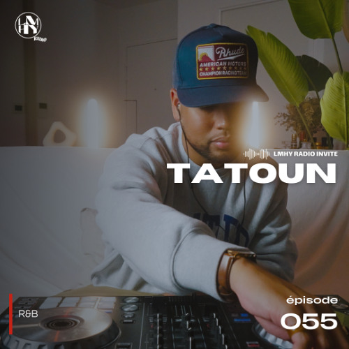 LMHY Radio #055 | Tatoun (R&B)
