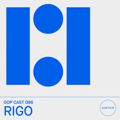 Gop Cast 086 - RIGO