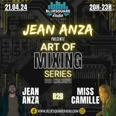 Art Of Mixing Series B2B Exclusive - Jean Anza B2B MIss Camille #008