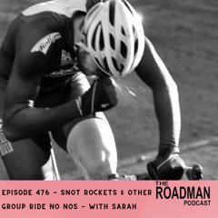 Snot Rockets & Other Group Ride NO NOs - With Sarah