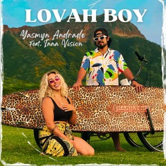 Yasmyn Andrade - Lovah Boy Ft. Inna Vision