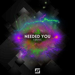 Needed You