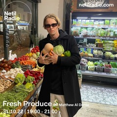 Fresh Produce #01 - Netil Radio