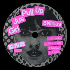 PREMIERE: BNinjas - Girl Jus Pull Up [Dealt With Records]