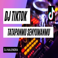 DJ TATAPANMU SENYUMANMU VIRAL TIKTOK FULLBASS