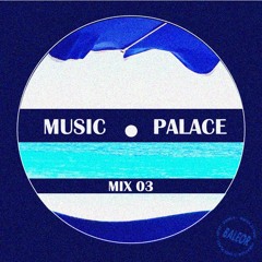 MUSIC PALACE - MIX 03