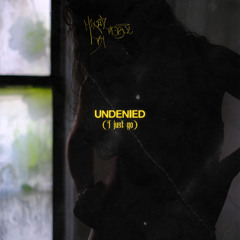 UNDENIED (I just go)