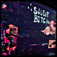 Silent Bitch