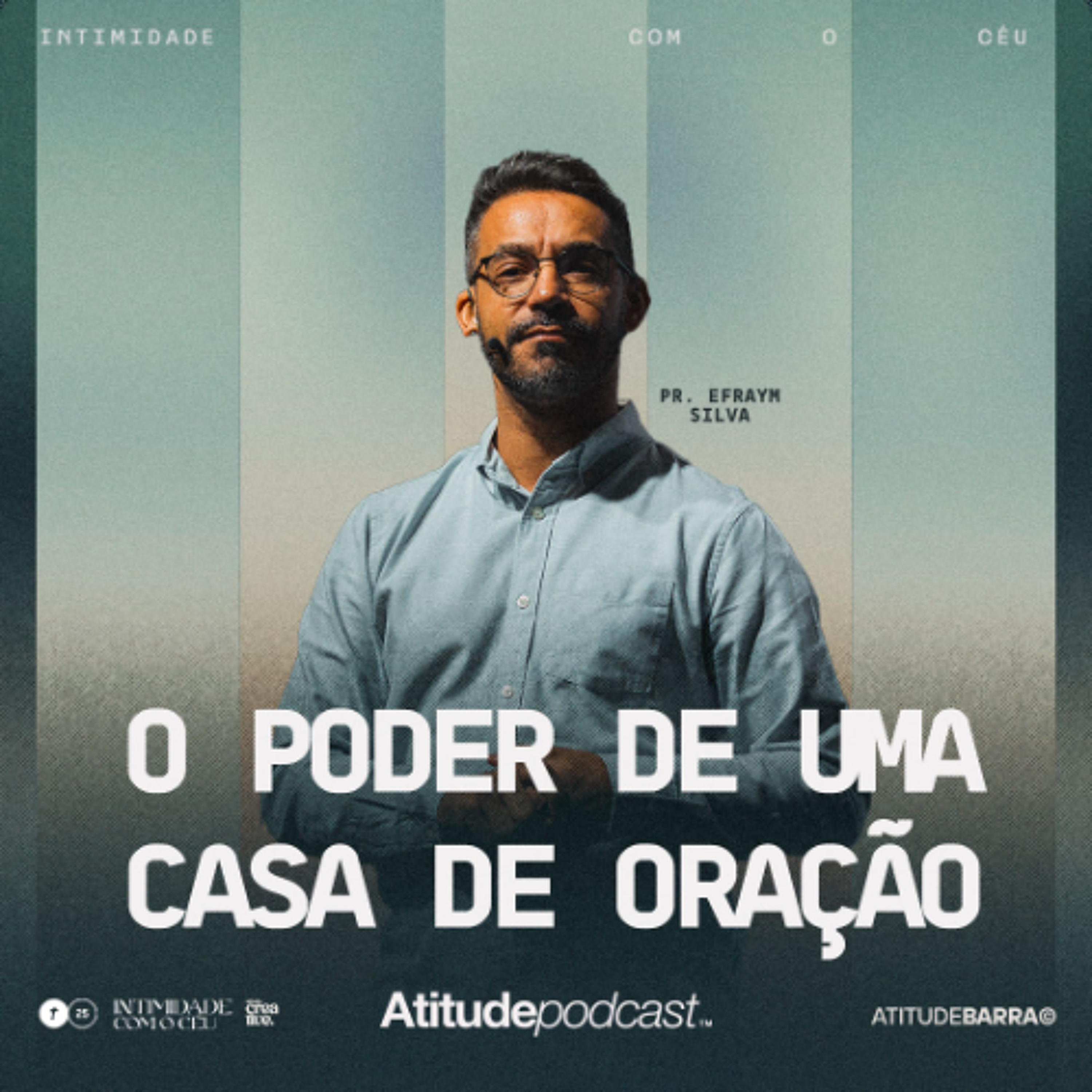 O poder de uma casa de oração | Pr. Efraym Silva episode artwork