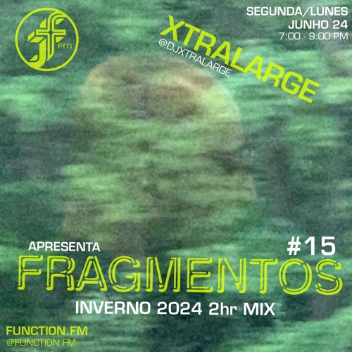 Xtralarge I Fragmentos @FunctionFM 24.06.2024