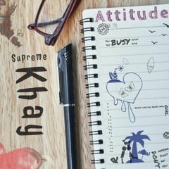 Supreme Khay - Attitude (Prod ByNeek)