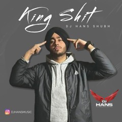 King Desi Mix - Shubh DJ Hans