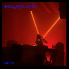 HOCast #160 x HIRU - Lynne @ Laut