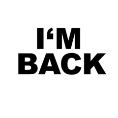 I AM BACK