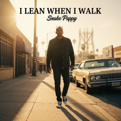 I Lean WhenI Walk